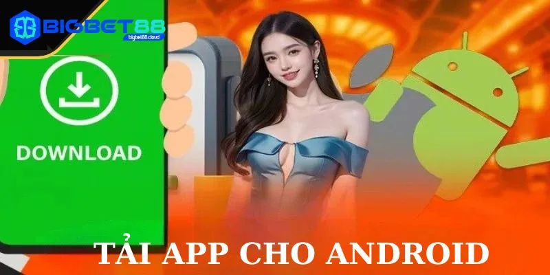 Hướng Dẫn Cài Đặt Ứng Dụng Bigbet88 Cho Android